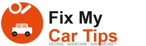 Fix My Car Tips - Car Repair and Maintenance